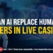 Can AI Replace Human Dealers in Live Casinos?