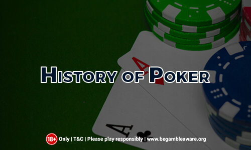 Poker History: A Look at Its History and Evolution