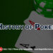 Poker History: A Look at Its History and Evolution
