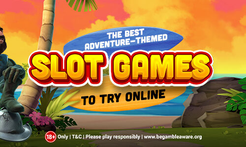 The Very Best Adventure-Themed Slot Games to Try Online
